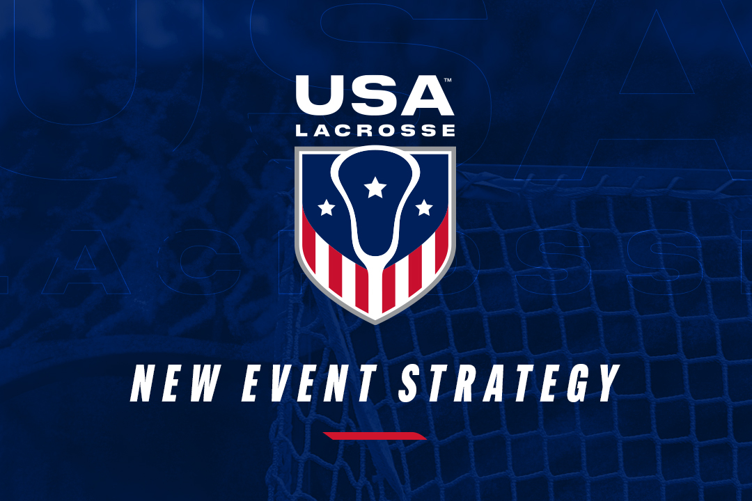 USA Lacrosse Rolling Out New Event Strategy USA Lacrosse
